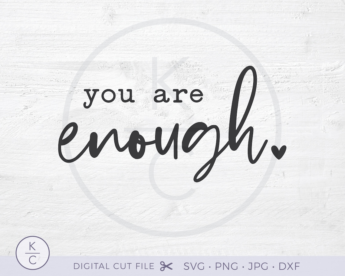 You Are Enough SVG Inspirational Svg Religious Svg Etsy