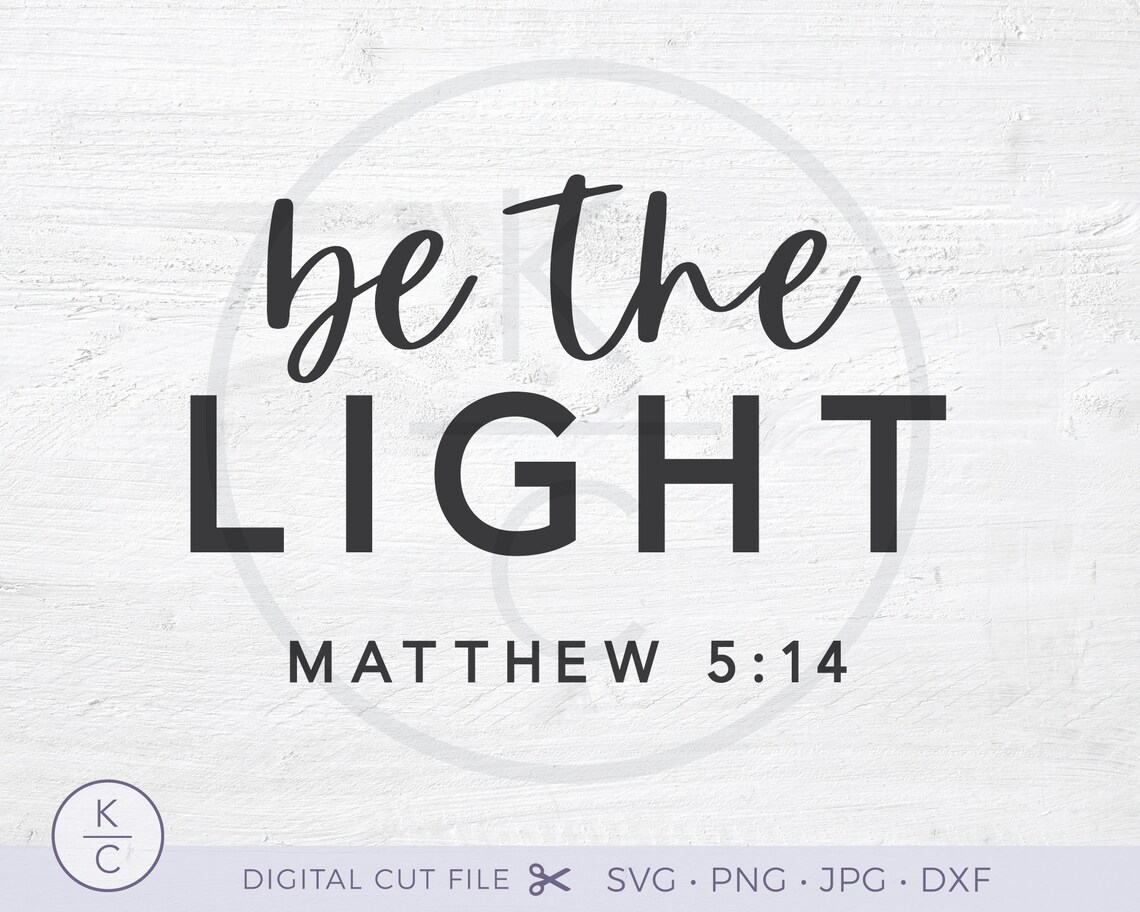 Be the Light SVG Bible Verse Svg Scripture Svg Religious - Etsy