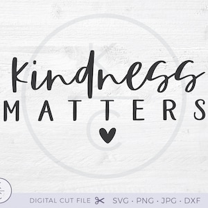 Kindness matters svg, Choose Kindness svg, Be kind svg, Teacher svg, Choose kind SVG, kindness cut file, dxf, vector, Cricut, Silhouette