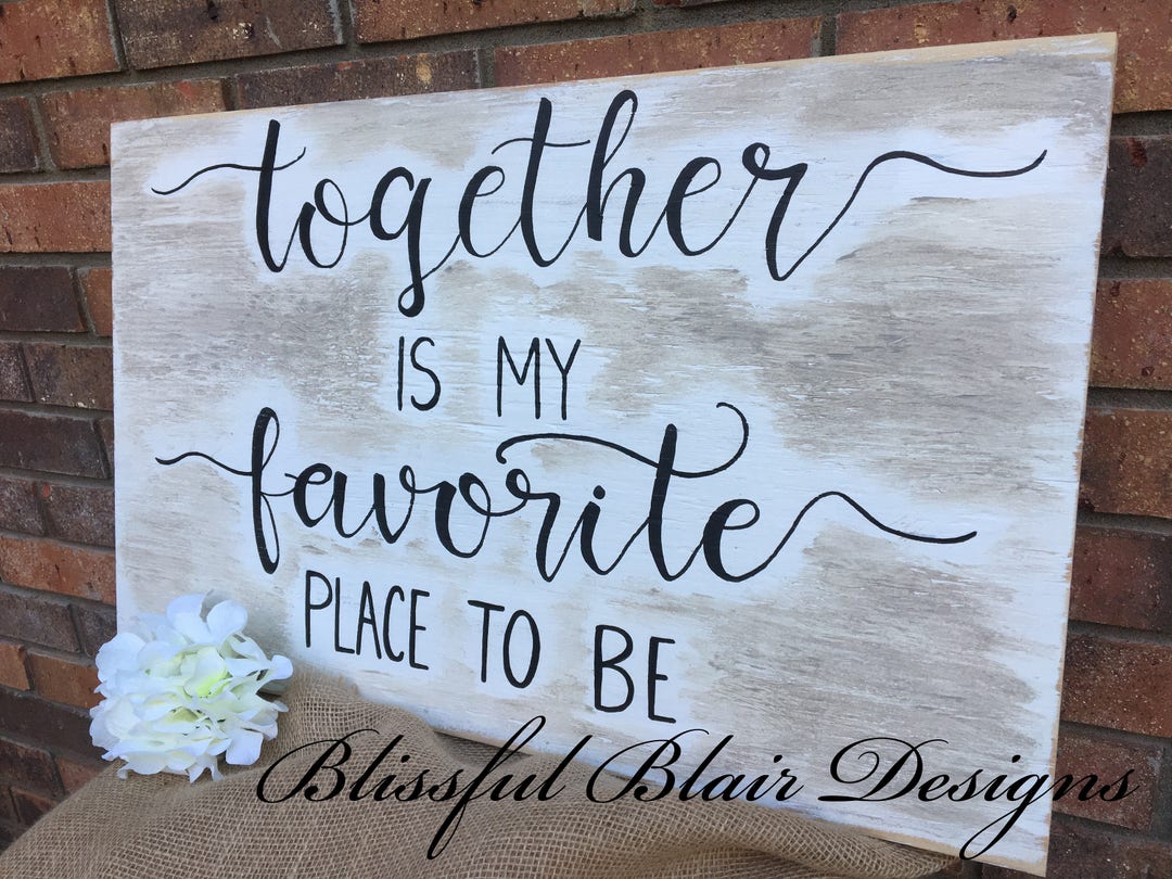 Together is My Favorite Place to Be Wooden Sign Rustic Sign - Etsy