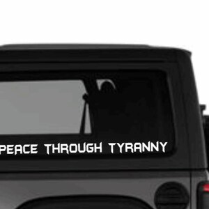 Transformers Inspired &quot;Peace Through Tyranny&quot; Decal