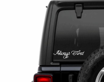 Always Tired  Post Malone Inspired Decal