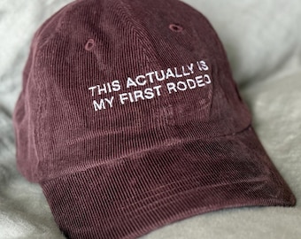This Actually Is My First Rodeo Corduroy Hat