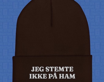 I Didn't Vote For Him | Danish & Norwegian Embroidered Cuffed Beanie | Anti-Trump Travel Hat