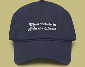 Most Likely To Join The Circus Embroidered Garment Washed Baseball Cap | Senior Superlatives