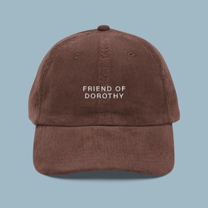 Friend of Dorothy Embroidered Corduroy Hat | LGBTQIA+ Pride Baseball Cap | Queer Fashion