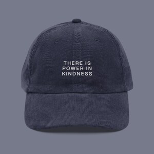 There Is Power In Kindness Corduroy Hat