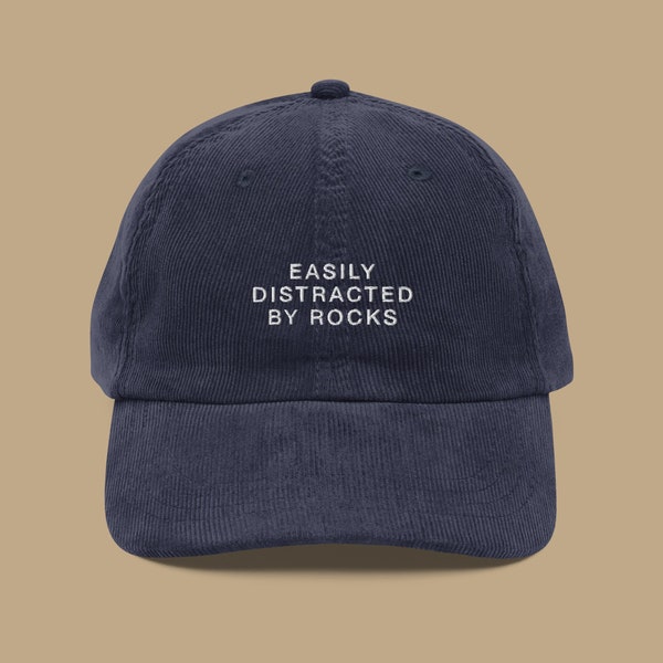 Easily Distracted By Rocks Embroidered Corduroy Hat