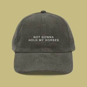 Not Gonna Hold My Horses Embroidered Corduroy Hat