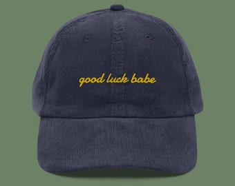 Good Luck Babe Embroidered Corduroy Hat