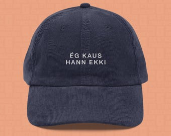 I Didn't Vote For Him | Icelandic Embroidered Corduroy Cap | Anti-Trump Travel Hat
