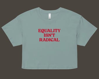 Gelijkheid is geen radicaal crop-topshirt met print