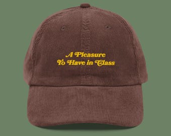 A Pleasure To Have In Class Embroidered Corduroy Hat: Superlative Cap