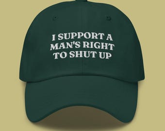 Apoyo el derecho del hombre a callarse / Gorra de papá feminista bordada