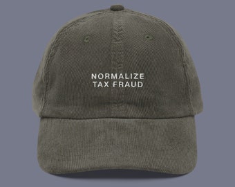 Normalize Tax Fraud Embroidered Corduroy Hat