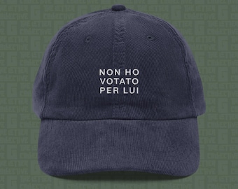 I Didn't Vote For Him | Italian Embroidered Corduroy Cap | Anti-Trump Travel Hat
