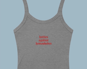 Hotties Against Homophobes Embroidered Women’s Micro-Rib Tank Top: Lesbian Pride Shirt