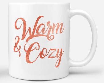 Warm and Cozy Mug | Fall Mug | Camping Mug | Cute Coffee Mug | Cute Friend Gift | Gift For Her | Christmas Mug | White Elephant Gift |