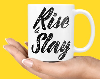 Slay Coffee Mug | Rise And Slay Mug | Boss Lady Mug | Sassy Mug | Motivational Mug | Slay Girl Slay | Gift For Her | Gift Ideas For Her