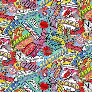 May include: A colorful, comic book-style fabric print featuring sewing-related words and phrases like "Quilt", "Sew Far, So Good!" and "Sewing is my Therapy".