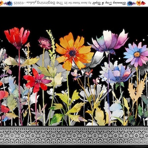 May include: Fabric with a black background featuring a watercolor floral design. The flowers are in shades of blue, red, orange, and purple, with green and yellow foliage. A decorative border with a geometric pattern is at the bottom. The text "Blooming Day & Night" is visible.