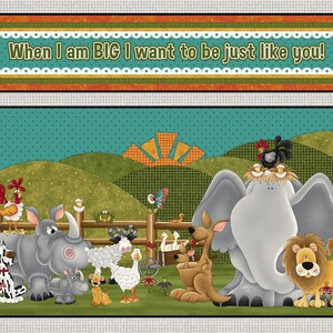 When I am Big I Want to be Just Like You! panel from The Whole Country Caboodle for Henry Glass.  Very Cute!