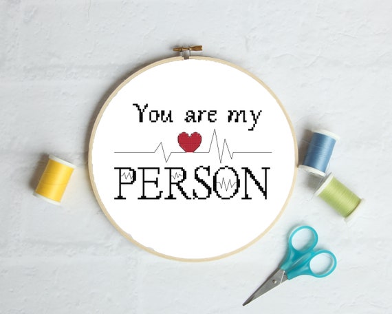 You Are My Person Cross Stitch Pattern Greys Anatomy Quote Etsy You Are My Person Cross Stitch Pattern Greys Anatomy Quote Etsy
