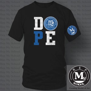 May include: A black t-shirt with the word "DOPE" printed in white and blue letters. The "O" in "DOPE" is replaced with a blue circle containing a tiger logo and the text "Tennessee State University" and "TSU". The right sleeve of the shirt has a white circle with the text "REP My SCHOOL" and a white "M" inside. The bottom right corner of the image has a white circle with the text "REP My SCHOOL" and a white "M" inside. The text "Creating Works of Art" is printed below the circle.