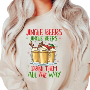 Jingle Beers Jingle Beers Drink Them All The Way Sweater | Funny Adult Christmas Shirt | Ugly Christmas Sweater | | Christmas Drinking Shirt