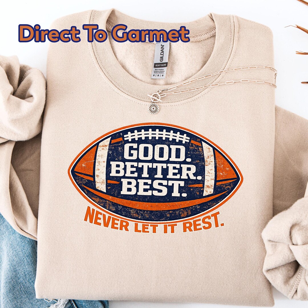 Chicago Football Good Better Best Quote Sweatshirt- Bear Down Shirt ...