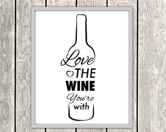 Love The Wine You're With Svg, Wine Sayings Svg, Wine Svg, Wine Lover Svg, Relationship Svg, Funny Wine Svg, Wedding Shower Svg