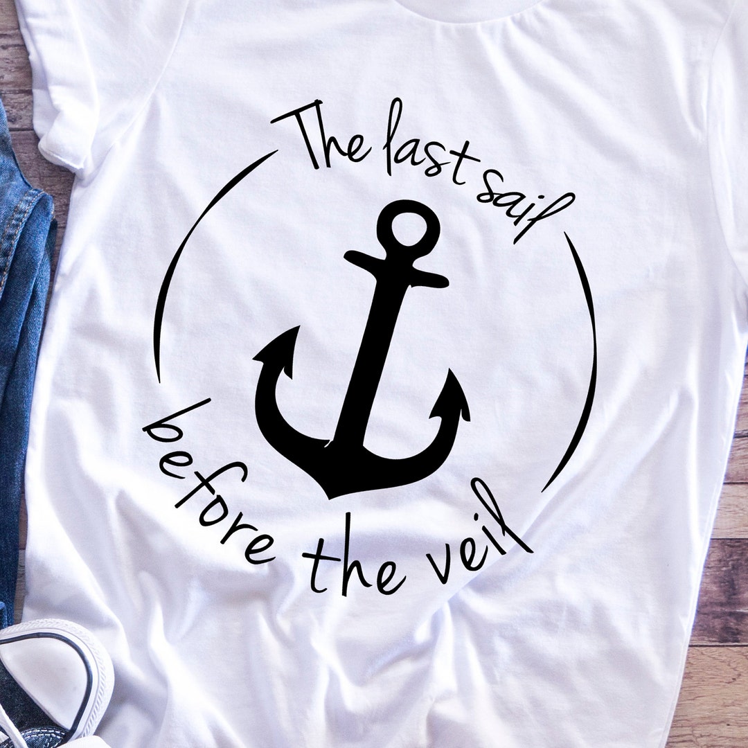 Last Sail Before the Veil Svg, Wedding Party Svg, Wedding Party Shirt ...