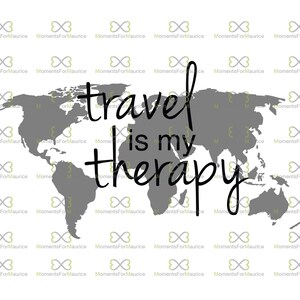 May include: A gray world map with the text "travel is my therapy" in black cursive writing.
