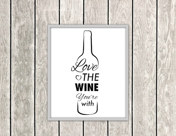Love the Wine You're With Svg Wine Sayings Svg Wine Svg | Etsy