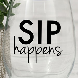 Sip Happens Svg, Sip Happens TShirt, Wine Svg Saying, Funny Wine Svg, Wine Lover Svg, Wine Cut File, Wine Funny Svg, Wine Glass Svg