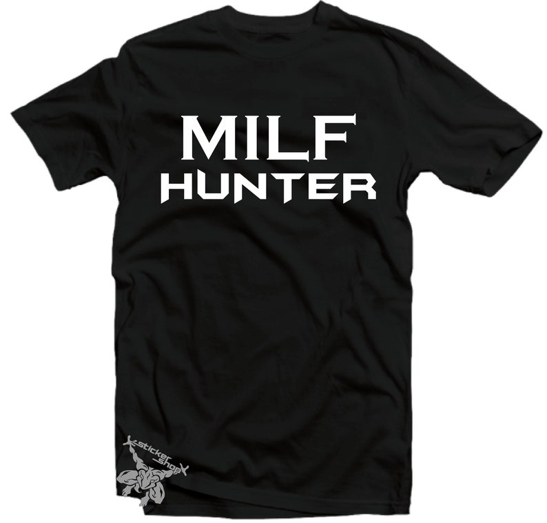 Milf Hunter Shirt 