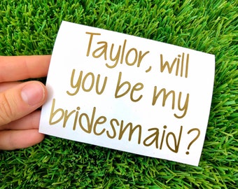 Bridesmaid Proposal, Stickers, Decals, Wedding Party, Maid of Honor Gift, Bridesmaid Ask Gift, Gift for Bridesmaid, Maid of Honor Proposal