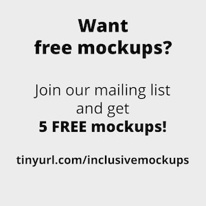 text that invites viewers to join a mailing list and receive 5 free mockups. The text is in black and white, and it is a simple, straightforward message.