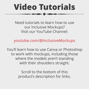 a video tutorial that provides instructions on how to use inclusive mockups, including those where the models are not standing with their shoulders straight. The tutorial suggests visiting the YouTube channel for more information. The instructions also advise learning how to use Canva or Photoshop to work with mockups, and directing viewers to scroll to the bottom of the product's description for links.