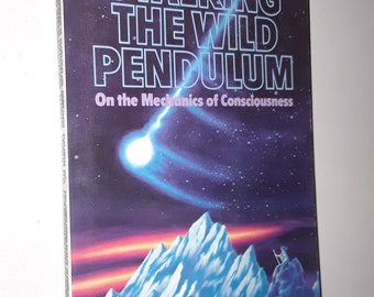 Traquer le pendule sauvage : sur la mécanique de la conscience 1988 par Itzhak Bentov