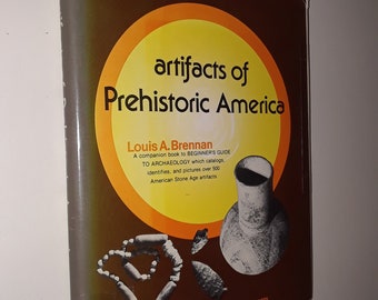 Artifacts of Prehistoric America 1975 By Louis A. Brennan Published by Stackpole Books, Harrisburg, PA VG Hardcover