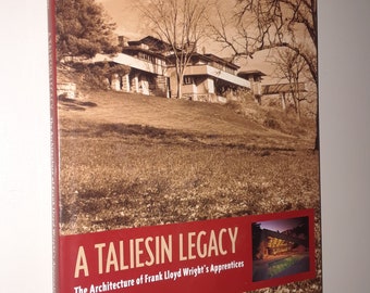 The Taliesin Legacy Architecture of Frank Lloyd Wright's Apprentices de Tobias S. Guggenheimer Tapa dura con sobrecubierta