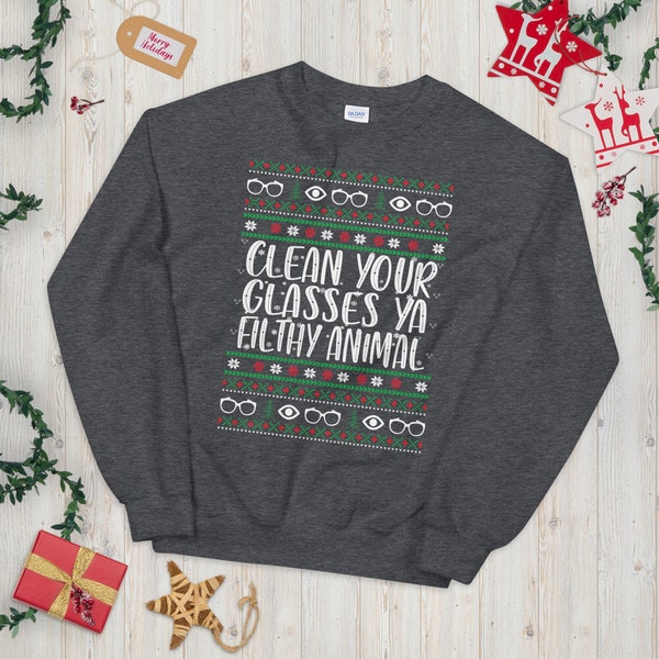 Clean Your Glasses Ya Filthy Animal / Optometry Ugly Christmas Sweater / Optometry Gift / Optician Gifts / Ugly Xmas Unisex Sweatshirt