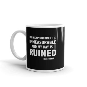 My Disappointment is Immeasurable and My Day is Ruined / Food Review / Reviewbrah / Report of the Week / Mug