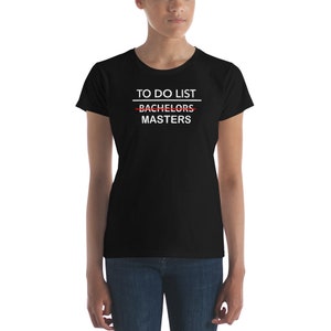 To Do Liste Meister-Grad-Shirt / Masters Abschlussgeschenk / Masters Abschluss vorhanden / Geschenke für Abschluss /Custom / Meister T-Shirt