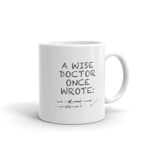 A Wise Doctor Once Wrote/ Scribbles / Funny Handwriting / Prescription Mug
