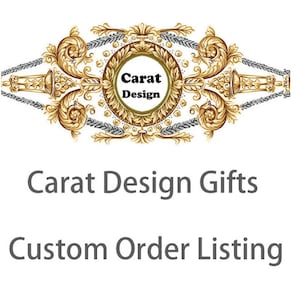 May include: Gold ornate design with the text "Carat Design" in a circle. Below the design is the text "Carat Design Gifts Custom Order Listing".