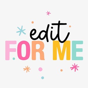 May include: Colorful text graphic with the words "edit for me" in a playful font. The words are in different colors, including pink, orange, yellow, and blue. There are small stars and dots scattered around the text.