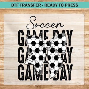 Soccer Game Day DTF Transfer, Coquette Bow Dtf, Sports Soccer Dtf Transfers Ready to Press, Soccer Mom Shirt, Game Day DTF Print