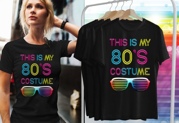 This Is My 80s Costume T-Shirt 80'S Party Tee This Is My 80s Costume T-Shirt 80'S Party Tee